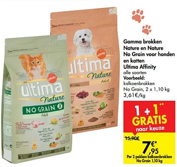 Promoties Gamma brokken nature en nature no grain voor honden en katten ultima affinity kalkoenbrokken no grain - Ultima - Geldig van 16/10/2019 tot 28/10/2019 bij Carrefour