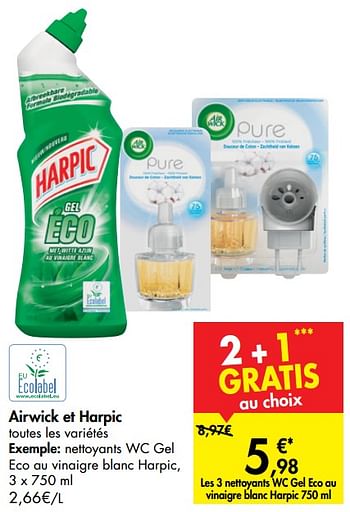 Promotions Airwick et harpic nettoyants wc gel eco au vinaigre blanc harpic - Airwick - Valide de 16/10/2019 à 28/10/2019 chez Carrefour