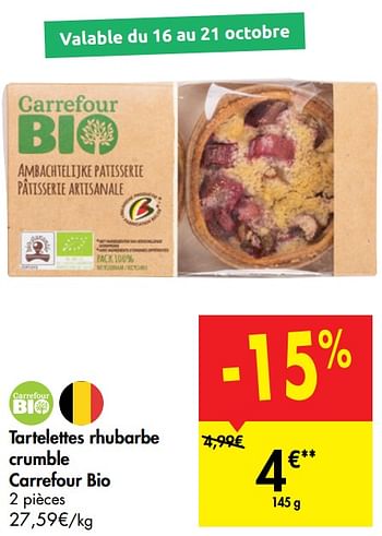 Promotions Tartelettes rhubarbe crumble carrefour bio - Produit maison - Carrefour  - Valide de 16/10/2019 à 28/10/2019 chez Carrefour