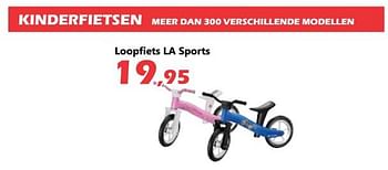 Promoties Kinderfietsen meer dan 300 verschillende modellen loopfiets la sports - L.A.Sports - Geldig van 18/10/2019 tot 12/11/2019 bij Itek