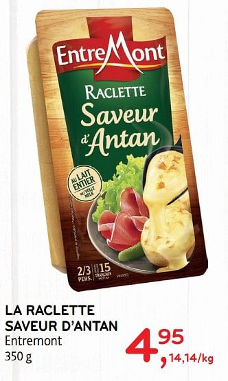 Promoties La raclette saveur d`antan entremont - Entre Mont - Geldig van 23/10/2019 tot 05/11/2019 bij Alvo