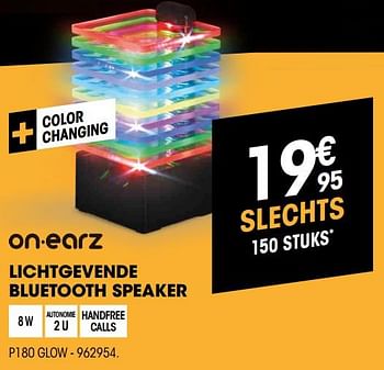 Promoties On-earz lichtgevende bluetooth speaker - On-earz - Geldig van 24/10/2019 tot 17/11/2019 bij Electro Depot
