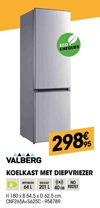 Promoties Valberg koelkast met diepvriezer cnf265a+s625c - Valberg - Geldig van 24/10/2019 tot 17/11/2019 bij Electro Depot