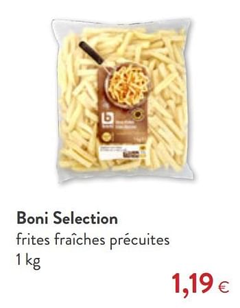 Promotions Boni selection frites fraîches précuites - Boni - Valide de 23/10/2019 à 05/11/2019 chez OKay
