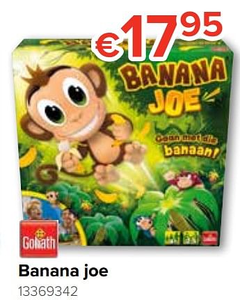Promotions Banana joe - Goliath - Valide de 21/10/2019 à 06/12/2019 chez Euro Shop