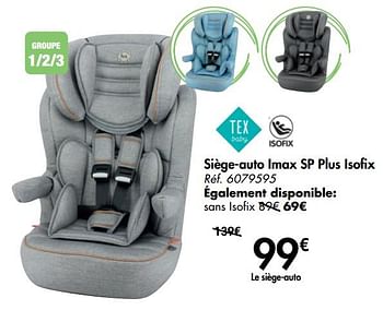 Tex Baby Siege Auto Imax Sp Plus Isofix En Promotion Chez Carrefour