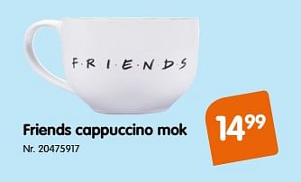 Promoties Friends cappuccino mok - Huismerk - Fun - Geldig van 24/10/2019 tot 31/12/2019 bij Fun