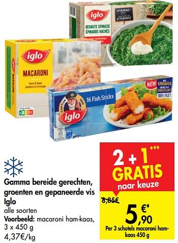 Promoties Gamma bereide gerechten, groenten en gepaneerde vis iglo macaroni ham-kaas, - Iglo - Geldig van 06/11/2019 tot 18/11/2019 bij Carrefour