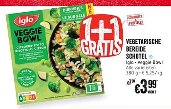 Promoties Vegetarische bereide schotel iglo - veggie bowl - Iglo - Geldig van 07/11/2019 tot 13/11/2019 bij Delhaize