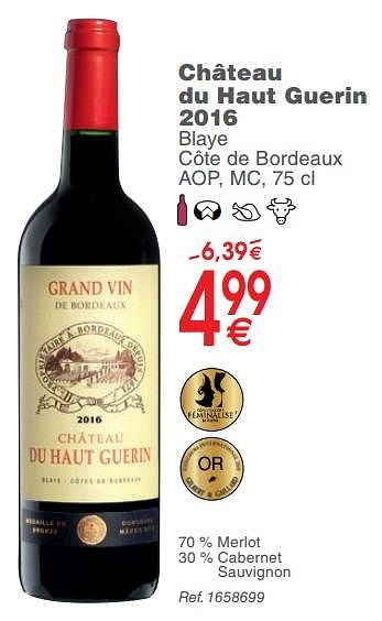 Promoties Château du haut guerin 2016 blaye côte de bordeaux - Rode wijnen - Geldig van 12/11/2019 tot 18/11/2019 bij Cora