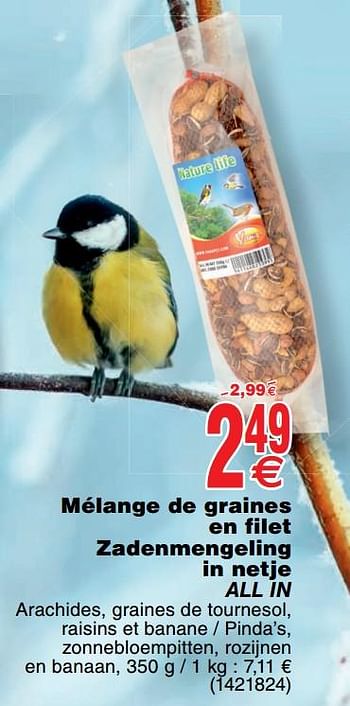 Promotions Mélange de graines en filet zadenmengeling in netje all in - Yana - Valide de 12/11/2019 à 25/11/2019 chez Cora