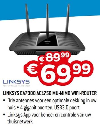 Promotions Linksys ea7300 ac1750 mu-mimo wifi-router - Linksys - Valide de 01/11/2019 à 30/11/2019 chez Exellent
