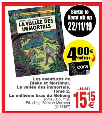 Promoties Les aventures de blake et mortimer, la vallée des immortels, tome 2, le millième bras du mékong - Huismerk - Cora - Geldig van 19/11/2019 tot 02/12/2019 bij Cora
