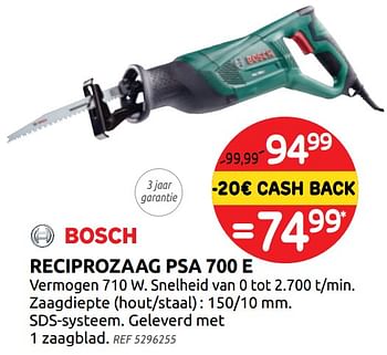 Bosch Reciprozaag 700 e bosch - Promotie Brico