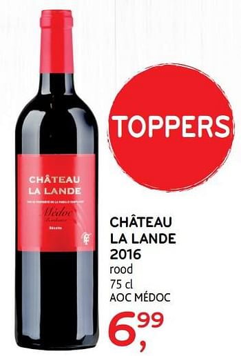 Promoties Château la lande 2016 rood - Rode wijnen - Geldig van 04/12/2019 tot 17/12/2019 bij Alvo
