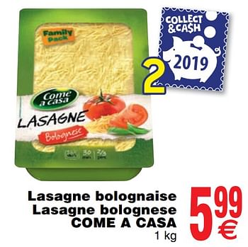 Promoties Lasagne bolognaise lasagne bolognese come a casa - Come a Casa - Geldig van 03/12/2019 tot 09/12/2019 bij Cora