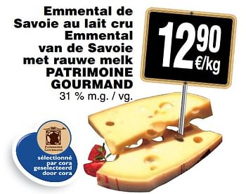Promoties Emmental de savoie au lait cru emmental van de savoie met rauwe melk patrimoine gourmand - Patrimoine Gourmand - Geldig van 03/12/2019 tot 09/12/2019 bij Cora