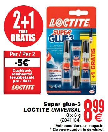 Promoties Super glue-3 loctite universal - Loctite - Geldig van 03/12/2019 tot 16/12/2019 bij Cora