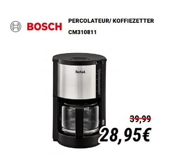Promotions Bosch percolateur- koffiezetter cm310811 - Bosch - Valide de 01/12/2019 à 31/12/2019 chez Direct Electro