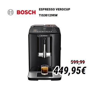 Promotions Bosch espresso verocup tis30129rw - Bosch - Valide de 01/12/2019 à 31/12/2019 chez Direct Electro