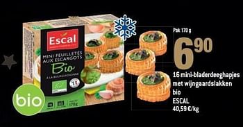 Promoties 16mini-bladerdeeghapjes metwijngaardslakken bio escal - Escal - Geldig van 11/12/2019 tot 31/12/2019 bij Smatch