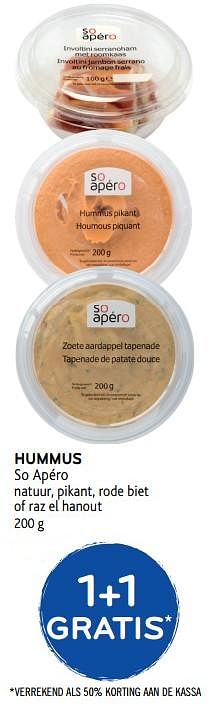 Promotions Hummus so apéro 1+1 gratis - So Apero - Valide de 18/12/2019 à 31/12/2019 chez Alvo