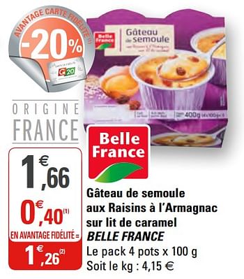 Belle France Gateau De Semoule Aux Raisins A L Armagnac Sur Lit De Caramel Belle France En Promotion Chez G