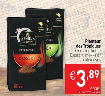 Promoties Planteur des tropiques gemalen koffie dessert, mokka of cafeïnevrij - Planteur des Tropiques - Geldig van 02/01/2020 tot 31/01/2020 bij Intermarche