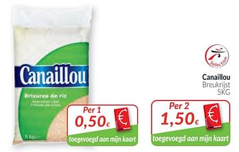 Promoties Canaillou breukrijst - Canaillou - Geldig van 02/01/2020 tot 31/01/2020 bij Intermarche