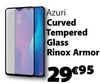 Promotions Azuri curved tempered glass rinox armor - Azuri - Valide de 07/01/2020 à 13/02/2020 chez Base