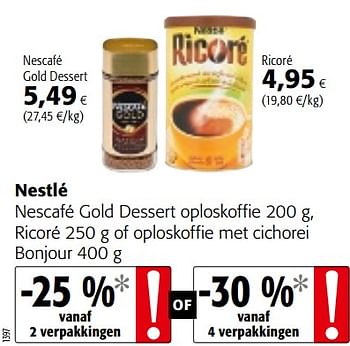 Promoties Nestlé nescafé gold dessert oploskoffie, ricoré of oploskoffie met cichorei bonjour - Nestlé - Geldig van 15/01/2020 tot 28/01/2020 bij Colruyt