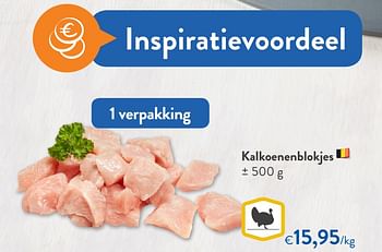 Promotions Kalkoenenblokjes - Produit maison - Okay  - Valide de 15/01/2020 à 28/01/2020 chez OKay