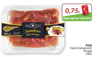 Promoties Argal ham extramadura of serrano - Argal - Geldig van 01/02/2020 tot 29/02/2020 bij Intermarche