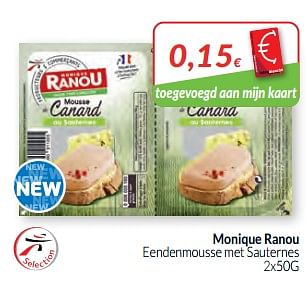 Promoties Monique ranou eendenmousse met sauternes - Monique ranou - Geldig van 01/02/2020 tot 29/02/2020 bij Intermarche
