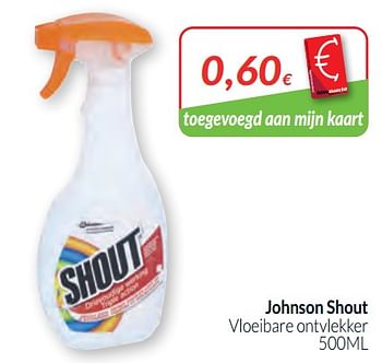 Promoties Johnson shout vloeibare ontvlekker - Shout - Geldig van 01/02/2020 tot 29/02/2020 bij Intermarche