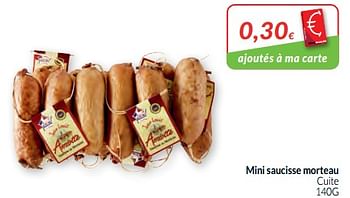 Promoties Mini saucisse morteau cuite - Huismerk - Intermarche - Geldig van 01/02/2020 tot 29/02/2020 bij Intermarche