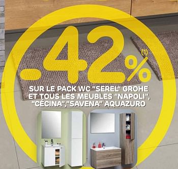 Promoties -42% sur le pack wc serel grohe et tous les meubles napoli cécina , savena aquazuro - Huismerk - Brico - Geldig van 19/02/2020 tot 02/03/2020 bij Brico