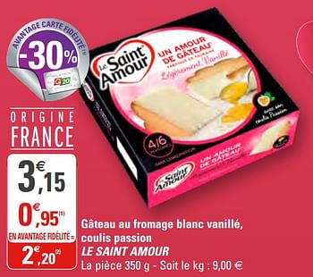 Le Saint Amour Gateau Au Fromage Blanc Vanille Coulis Passion Le Saint Amour En Promotion Chez G