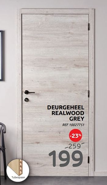 Promotions Deurgeheel realwood grey - Produit maison - BricoPlanit - Valide de 19/02/2020 à 16/03/2020 chez BricoPlanit