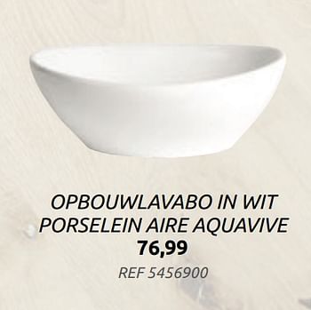Promoties Opbouwlavabo in wit porselein aire aquavive - AQUA VIVE - Geldig van 19/02/2020 tot 16/03/2020 bij BricoPlanit