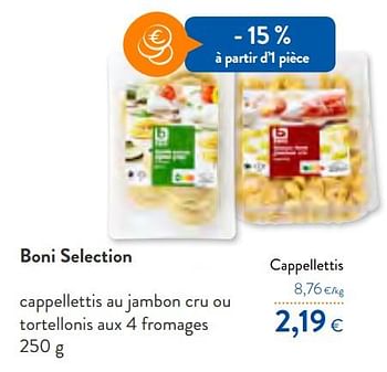 Promotions Boni selection cappellettis au jambon cru ou tortellonis aux 4 fromages - Boni - Valide de 12/02/2020 à 25/02/2020 chez OKay