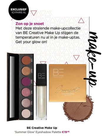 Promoties `summer glow` eyeshadow palette - BE Creative Make Up - Geldig van 17/02/2020 tot 08/03/2020 bij ICI PARIS XL