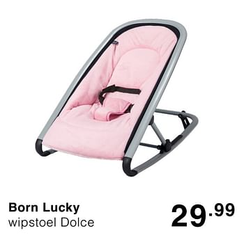 Promoties Born lucky wipstoel dolce - Born Lucky - Geldig van 23/02/2020 tot 29/02/2020 bij Baby & Tiener Megastore