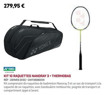 Promotions Kit 10 raquettes nanoray 3 + thermobag - Yonex - Valide de 01/12/2019 à 30/04/2020 chez Sport 2000