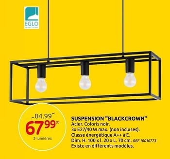 Promotions Suspension blackcrown - Eglo - Valide de 04/03/2020 à 16/03/2020 chez Brico
