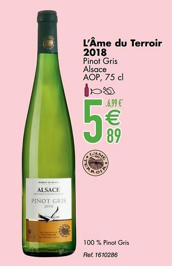 Promotions L`âme du terroir 2018 pinot gris alsace aop - Vins blancs - Valide de 10/03/2020 à 06/04/2020 chez Cora