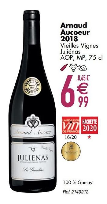 Promoties Arnaud aucoeur 2018 vieilles vignes juliénas aop mp - Rode wijnen - Geldig van 10/03/2020 tot 06/04/2020 bij Cora