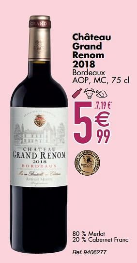 Promotions Château grand renom 2018 bordeaux - Vins rouges - Valide de 10/03/2020 à 06/04/2020 chez Cora