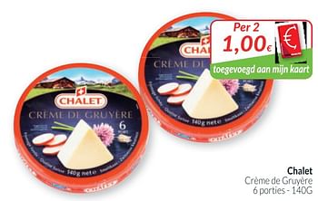Promoties Chalet crème de gruyère - Chalet - Geldig van 01/03/2020 tot 31/03/2020 bij Intermarche