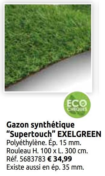 Promotions Gazon synthétique supertouch exelgreen - Exelgreen - Valide de 03/04/2020 à 30/08/2020 chez Brico